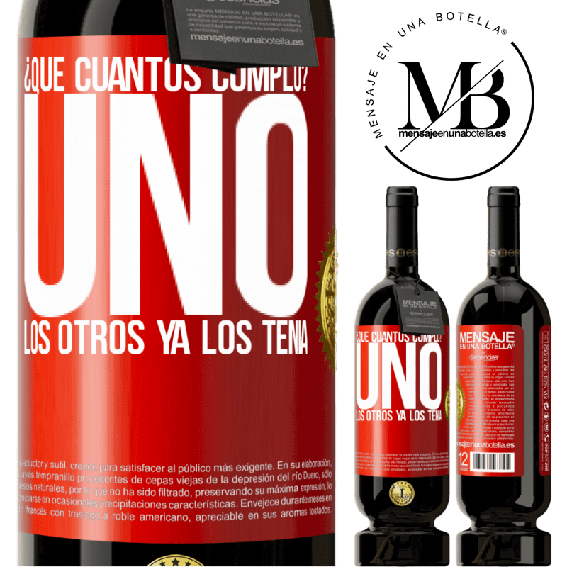 49,95 € Envío gratis | Vino Tinto Edición Premium MBS® Reserva ¿Que cuántos cumplo? UNO. Los otros ya los tenía Etiqueta Roja. Etiqueta personalizable Reserva 12 Meses Cosecha 2015 Tempranillo