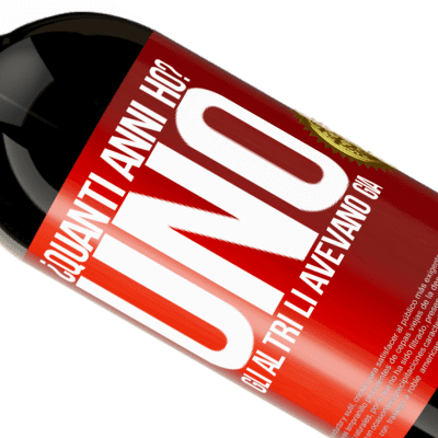 Espressioni Uniche e Personali. «¿Quanti anni ho? UNO. Gli altri li avevano già» Edizione Premium MBS® Riserva