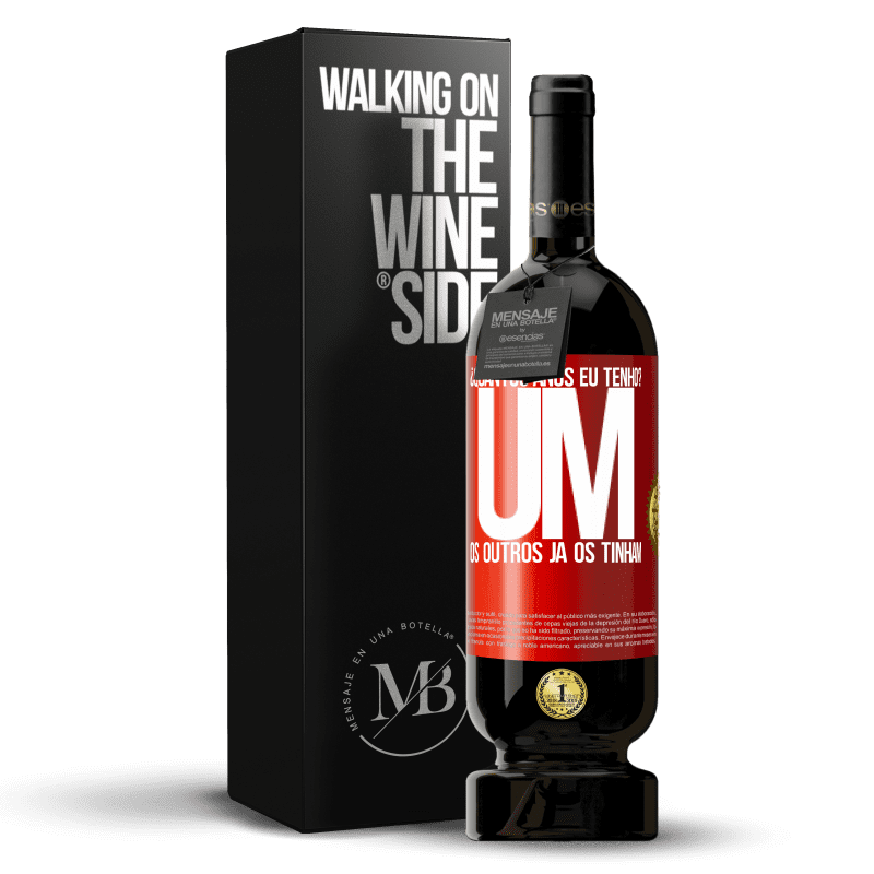 49,95 € Envio grátis | Vinho tinto Edição Premium MBS® Reserva ¿Quantos anos eu tenho? UM. Os outros já os tinham Etiqueta Vermelha. Etiqueta personalizável Reserva 12 Meses Colheita 2016 Tempranillo