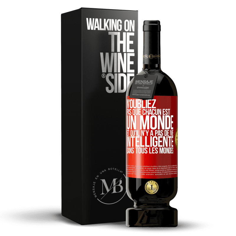 49,95 € Envoi gratuit | Vin rouge Édition Premium MBS® Réserve N'oubliez pas que chacun est un monde et qu'il n'y a pas de vie intelligente dans tous les mondes Étiquette Rouge. Étiquette personnalisable Réserve 12 Mois Récolte 2016 Tempranillo