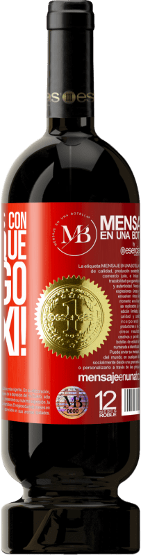 «No me amenaces con irte porque ¡Te pago el taxi!» Edición Premium MBS® Reserva