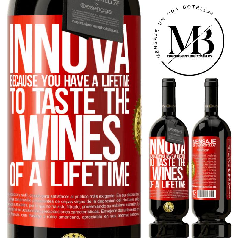 49,95 € Free Shipping | Red Wine Premium Edition MBS® Reserve Innova, because you have a lifetime to taste the wines of a lifetime Red Label. Customizable label Reserve 12 Months Harvest 2014 Tempranillo