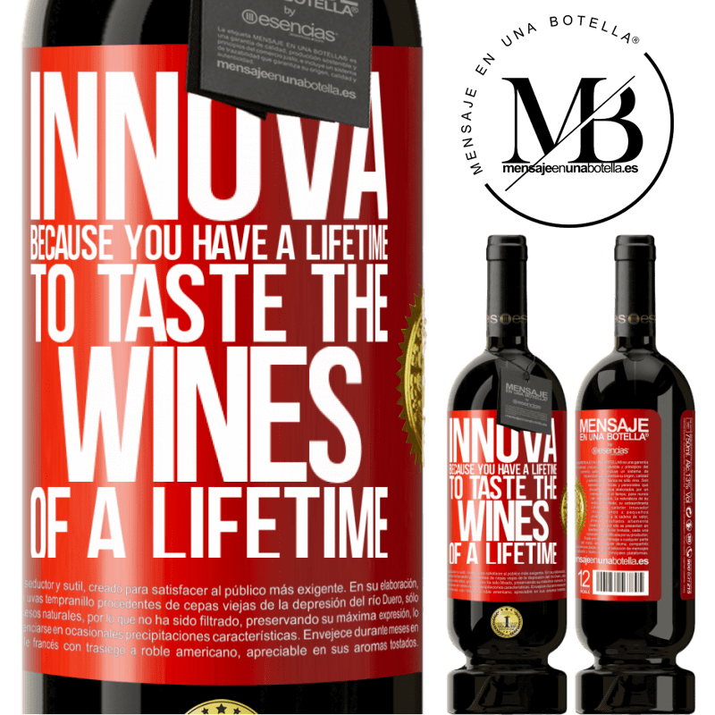 49,95 € Free Shipping | Red Wine Premium Edition MBS® Reserve Innova, because you have a lifetime to taste the wines of a lifetime Red Label. Customizable label Reserve 12 Months Harvest 2016 Tempranillo