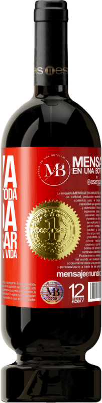 «Innova, porque tienes toda la vida para probar los vinos de toda la vida» Edición Premium MBS® Reserva