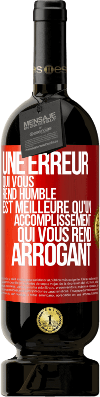 49,95 € | Vin rouge Édition Premium MBS® Réserve Une erreur qui vous rend humble est meilleure qu'un accomplissement qui vous rend arrogant Étiquette Rouge. Étiquette personnalisable Réserve 12 Mois Récolte 2015 Tempranillo