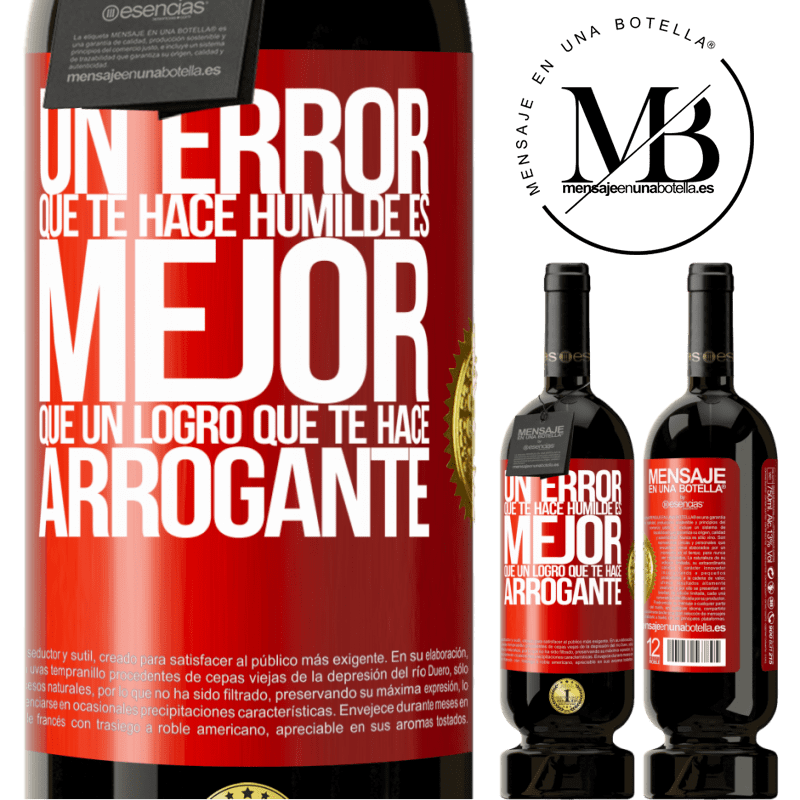 49,95 € Envío gratis | Vino Tinto Edición Premium MBS® Reserva Un error que te hace humilde es mejor que un logro que te hace arrogante Etiqueta Roja. Etiqueta personalizable Reserva 12 Meses Cosecha 2015 Tempranillo