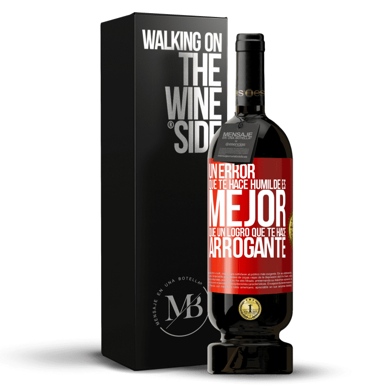39,95 € Envoi gratuit | Vin rouge Édition Premium MBS® Reserva Une erreur qui vous rend humble est meilleure qu'une réalisation qui vous rend arrogant Étiquette Rouge. Étiquette personnalisable Reserva 12 Mois Récolte 2015 Tempranillo