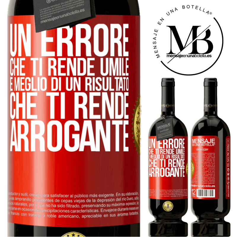49,95 € Spedizione Gratuita | Vino rosso Edizione Premium MBS® Riserva Un errore che ti rende umile è meglio di un risultato che ti rende arrogante Etichetta Rossa. Etichetta personalizzabile Riserva 12 Mesi Raccogliere 2015 Tempranillo