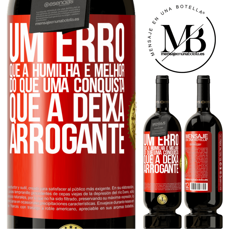 49,95 € Envio grátis | Vinho tinto Edição Premium MBS® Reserva Um erro que a humilha é melhor do que uma conquista que a deixa arrogante Etiqueta Vermelha. Etiqueta personalizável Reserva 12 Meses Colheita 2015 Tempranillo