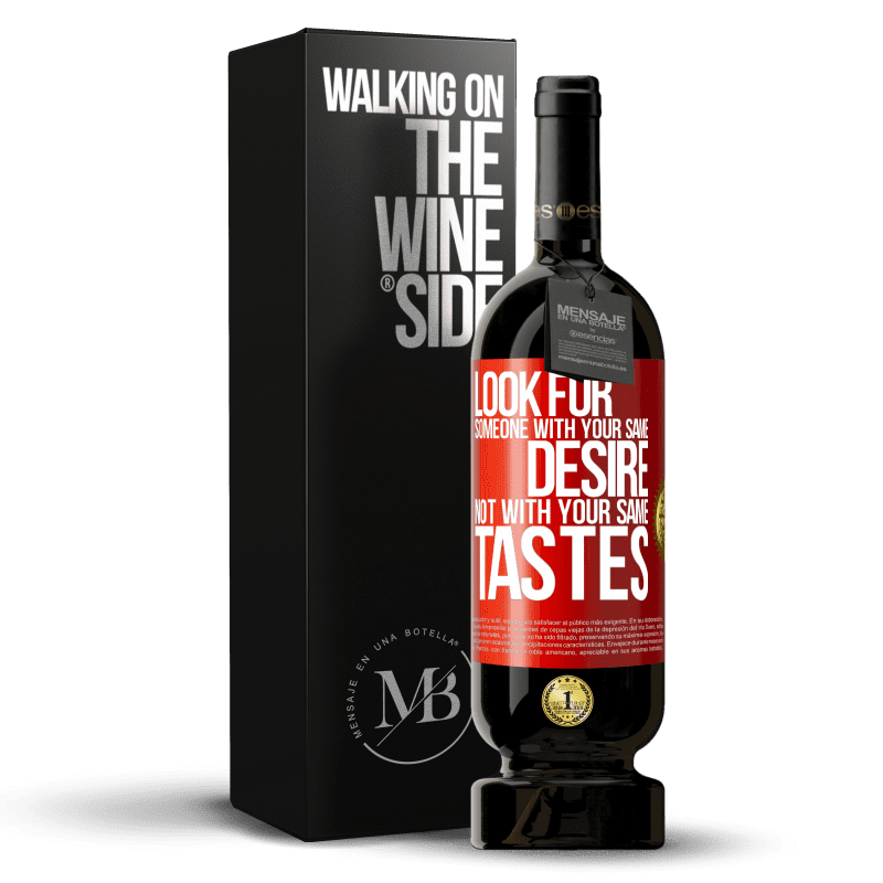 49,95 € Free Shipping | Red Wine Premium Edition MBS® Reserve Look for someone with your same desire, not with your same tastes Red Label. Customizable label Reserve 12 Months Harvest 2013 Tempranillo