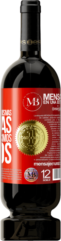 «Busca a alguien con tus mismas ganas, no con tus mismos gustos» Edición Premium MBS® Reserva