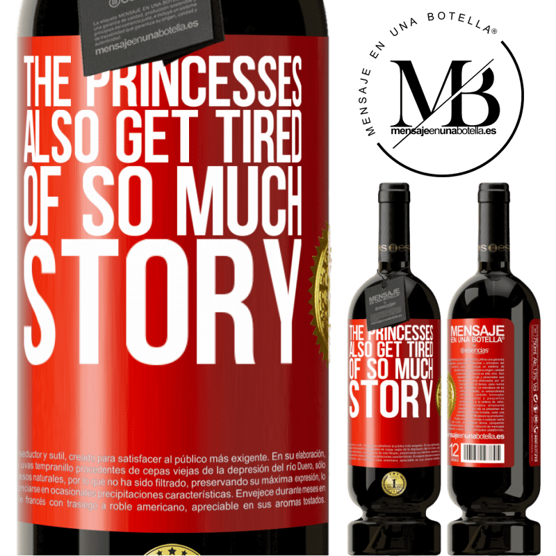 49,95 € Free Shipping | Red Wine Premium Edition MBS® Reserve The princesses also get tired of so much story Red Label. Customizable label Reserve 12 Months Harvest 2014 Tempranillo