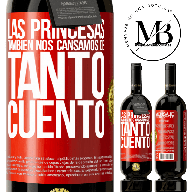 49,95 € Envío gratis | Vino Tinto Edición Premium MBS® Reserva Las princesas también nos cansamos de tanto cuento Etiqueta Roja. Etiqueta personalizable Reserva 12 Meses Cosecha 2014 Tempranillo