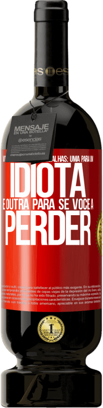49,95 € | Vinho tinto Edição Premium MBS® Reserva Vou lhe dar duas medalhas: uma para um idiota e outra para se você a perder Etiqueta Vermelha. Etiqueta personalizável Reserva 12 Meses Colheita 2016 Tempranillo