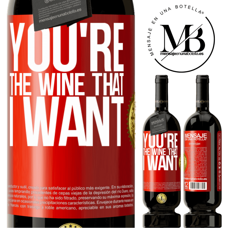 49,95 € Envoi gratuit | Vin rouge Édition Premium MBS® Réserve You're the wine that I want Étiquette Rouge. Étiquette personnalisable Réserve 12 Mois Récolte 2015 Tempranillo