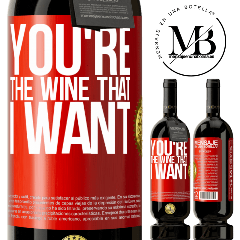 49,95 € Kostenloser Versand | Rotwein Premium Ausgabe MBS® Reserve You're the wine that I want Rote Markierung. Anpassbares Etikett Reserve 12 Monate Ernte 2015 Tempranillo