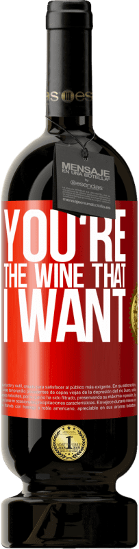 49,95 € Spedizione Gratuita | Vino rosso Edizione Premium MBS® Riserva You're the wine that I want Etichetta Rossa. Etichetta personalizzabile Riserva 12 Mesi Raccogliere 2014 Tempranillo