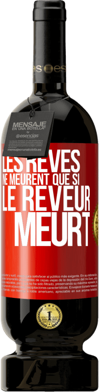 49,95 € | Vin rouge Édition Premium MBS® Réserve Les rêves ne meurent que si le rêveur meurt Étiquette Rouge. Étiquette personnalisable Réserve 12 Mois Récolte 2015 Tempranillo