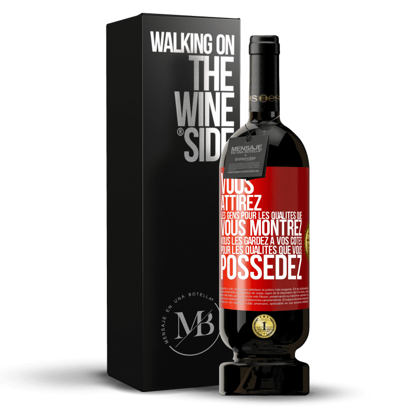 49,95 € Envoi gratuit | Vin rouge Édition Premium MBS® Réserve Vous attirez les gens pour les qualités que vous montrez. Vous les gardez à vos côtés pour les qualités que vous possédez Étiquette Rouge. Étiquette personnalisable Réserve 12 Mois Récolte 2015 Tempranillo