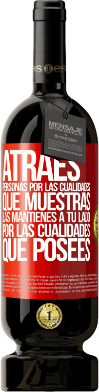 49,95 € Envío gratis | Vino Tinto Edición Premium MBS® Reserva Atraes personas por las cualidades que muestras. Las mantienes a tu lado por las cualidades que posees Etiqueta Roja. Etiqueta personalizable Reserva 12 Meses Cosecha 2016 Tempranillo