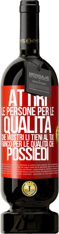 «Attiri le persone per le qualità che mostri. Li tieni al tuo fianco per le qualità che possiedi» Edizione Premium MBS® Riserva