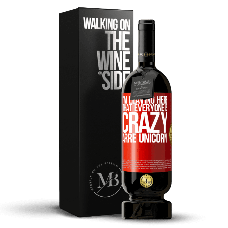 29,95 € Free Shipping | Red Wine Premium Edition MBS® Reserva I'm leaving here that everyone is crazy. Arre unicorn! Red Label. Customizable label Reserva 12 Months Harvest 2014 Tempranillo