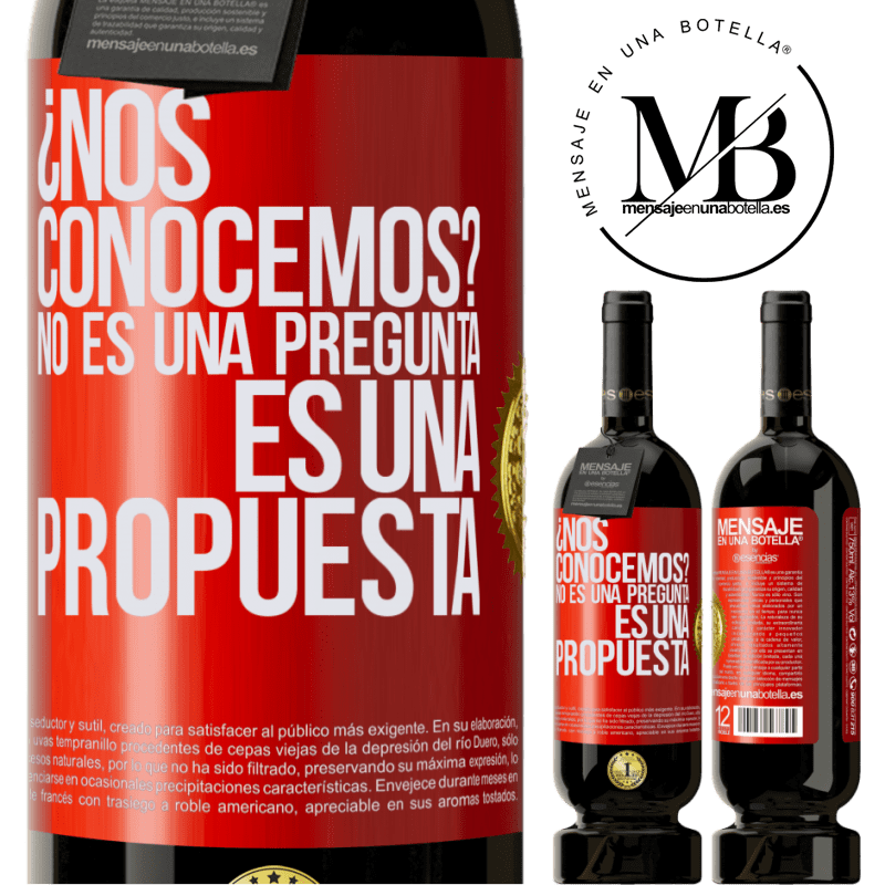 49,95 € Envío gratis | Vino Tinto Edición Premium MBS® Reserva ¿Nos conocemos? No es una pregunta, es una propuesta Etiqueta Roja. Etiqueta personalizable Reserva 12 Meses Cosecha 2016 Tempranillo