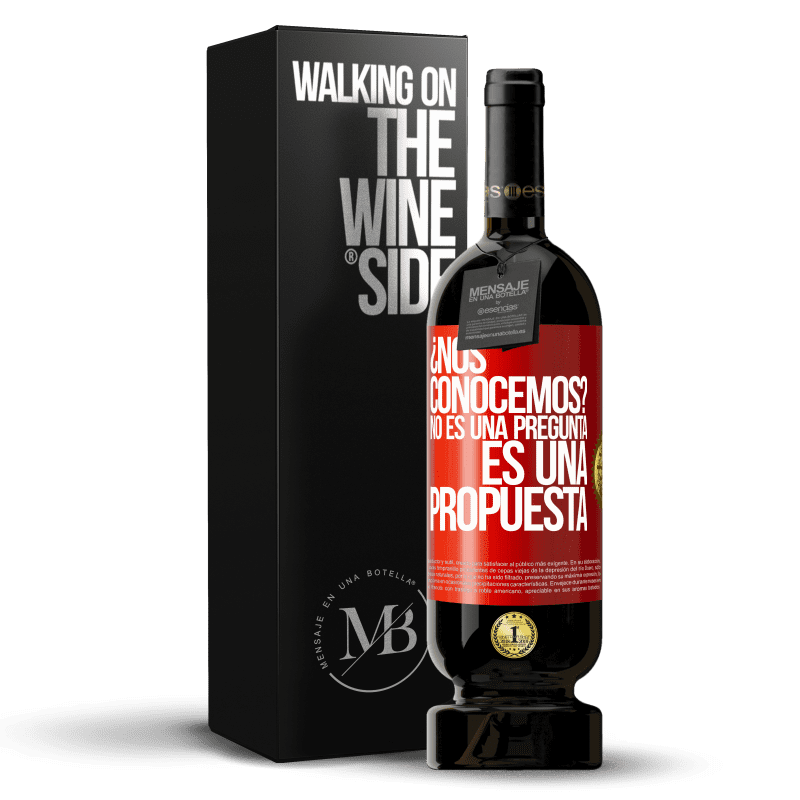 49,95 € Envío gratis | Vino Tinto Edición Premium MBS® Reserva ¿Nos conocemos? No es una pregunta, es una propuesta Etiqueta Roja. Etiqueta personalizable Reserva 12 Meses Cosecha 2015 Tempranillo