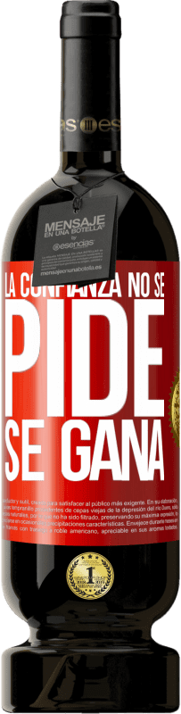 49,95 € | Vino Tinto Edición Premium MBS® Reserva La confianza no se pide, se gana Etiqueta Roja. Etiqueta personalizable Reserva 12 Meses Cosecha 2016 Tempranillo