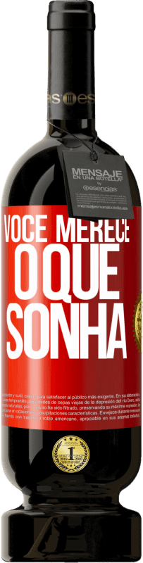 49,95 € | Vinho tinto Edição Premium MBS® Reserva Você merece o que sonha Etiqueta Vermelha. Etiqueta personalizável Reserva 12 Meses Colheita 2015 Tempranillo