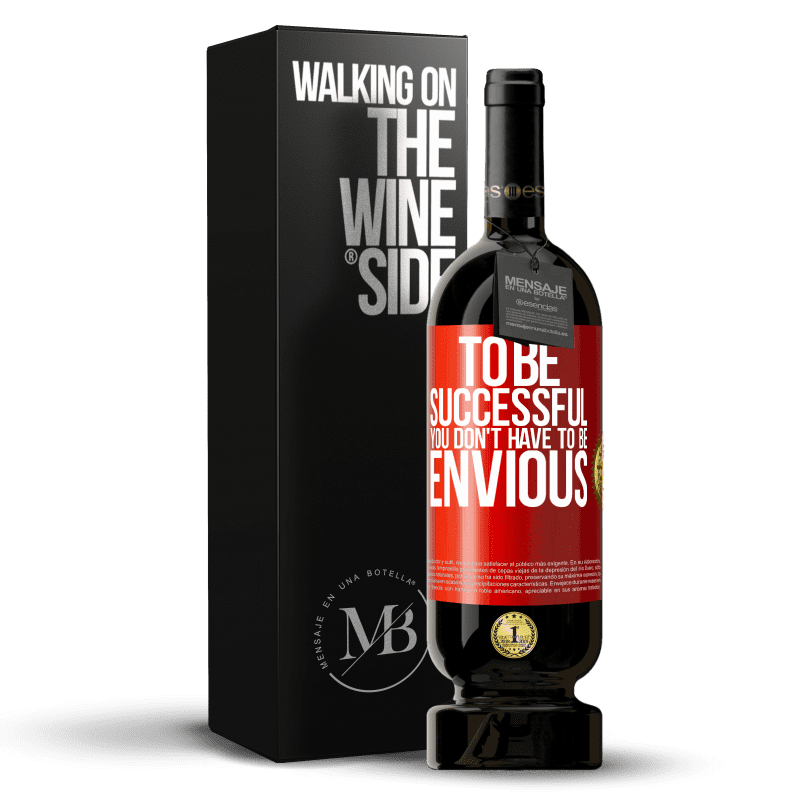 49,95 € Free Shipping | Red Wine Premium Edition MBS® Reserve To be successful you don't have to be envious Red Label. Customizable label Reserve 12 Months Harvest 2015 Tempranillo