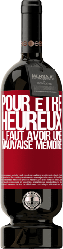 39,95 € Envoi gratuit | Vin rouge Édition Premium MBS® Reserva Pour être heureux, il faut avoir une mauvaise mémoire Étiquette Rouge. Étiquette personnalisable Reserva 12 Mois Récolte 2015 Tempranillo