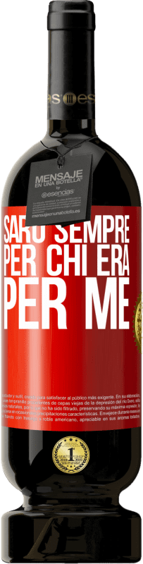 49,95 € Spedizione Gratuita | Vino rosso Edizione Premium MBS® Riserva Sarò sempre per chi era per me Etichetta Rossa. Etichetta personalizzabile Riserva 12 Mesi Raccogliere 2016 Tempranillo