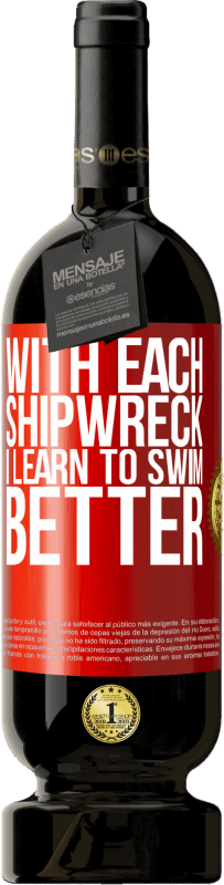 «With each shipwreck I learn to swim better» Premium Edition MBS® Reserva