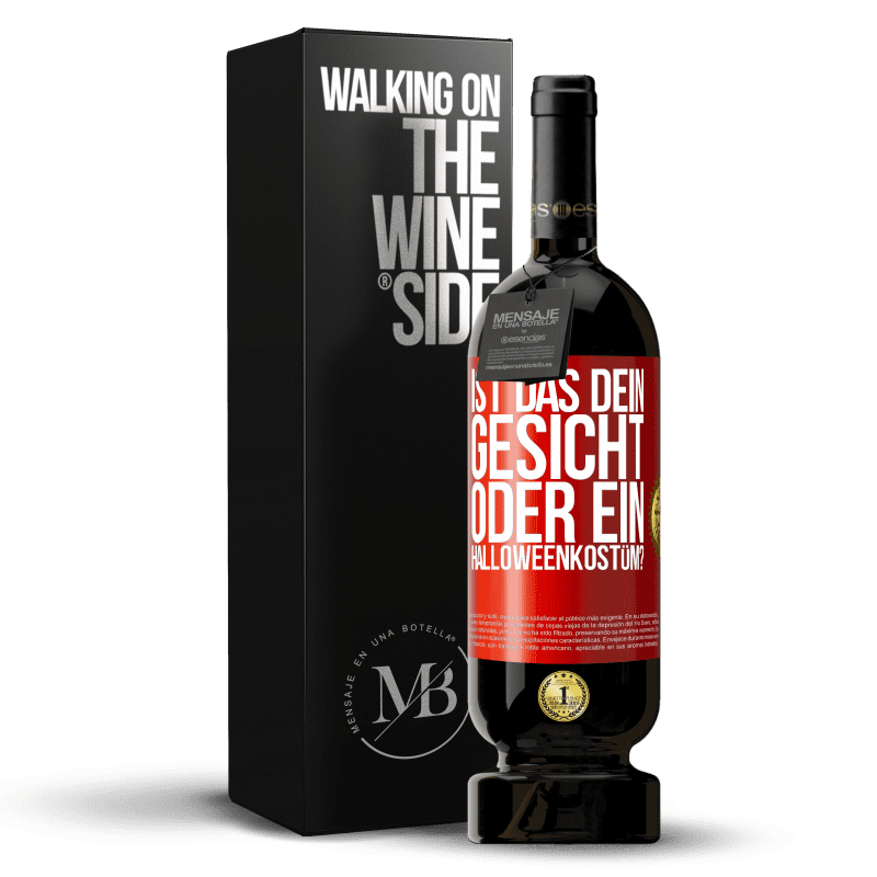 49,95 € Kostenloser Versand | Rotwein Premium Ausgabe MBS® Reserve Ist das dein Gesicht oder ein Halloweenkostüm? Rote Markierung. Anpassbares Etikett Reserve 12 Monate Ernte 2015 Tempranillo