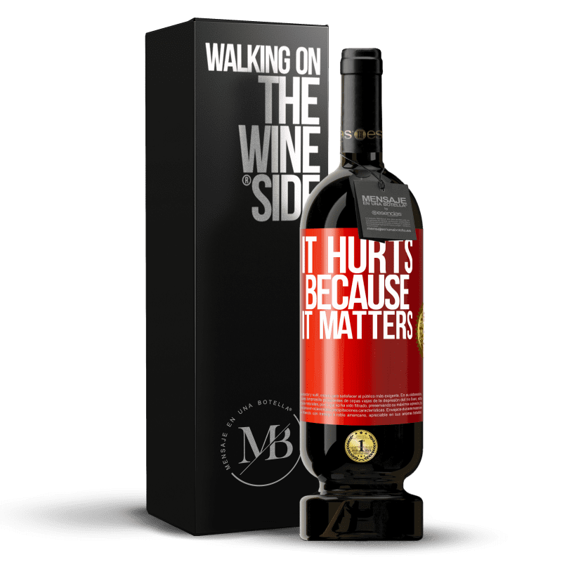 49,95 € Free Shipping | Red Wine Premium Edition MBS® Reserve It hurts because it matters Red Label. Customizable label Reserve 12 Months Harvest 2014 Tempranillo