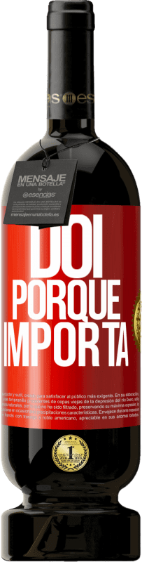 49,95 € | Vinho tinto Edição Premium MBS® Reserva Dói porque importa Etiqueta Vermelha. Etiqueta personalizável Reserva 12 Meses Colheita 2016 Tempranillo