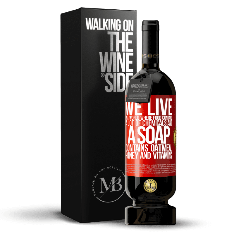 49,95 € Free Shipping | Red Wine Premium Edition MBS® Reserve We live in a world where food contains a lot of chemicals and a soap contains oatmeal, honey and vitamins Red Label. Customizable label Reserve 12 Months Harvest 2016 Tempranillo