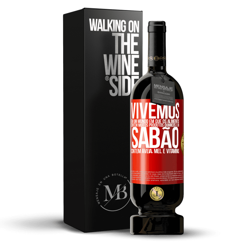 49,95 € Envio grátis | Vinho tinto Edição Premium MBS® Reserva Vivemos em um mundo em que os alimentos contêm muitos produtos químicos e um sabão contém aveia, mel e vitaminas Etiqueta Vermelha. Etiqueta personalizável Reserva 12 Meses Colheita 2015 Tempranillo