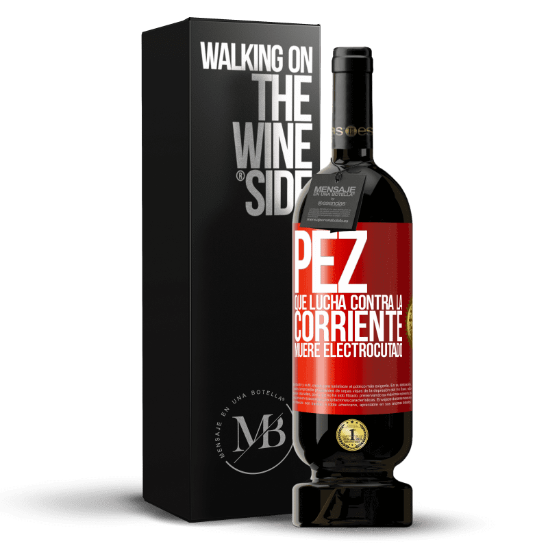 49,95 € Envío gratis | Vino Tinto Edición Premium MBS® Reserva Pez que lucha contra la corriente, muere electrocutado Etiqueta Roja. Etiqueta personalizable Reserva 12 Meses Cosecha 2014 Tempranillo