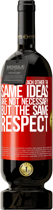 «To understand each other the same ideas are not necessary, but the same respect» Premium Edition MBS® Reserve