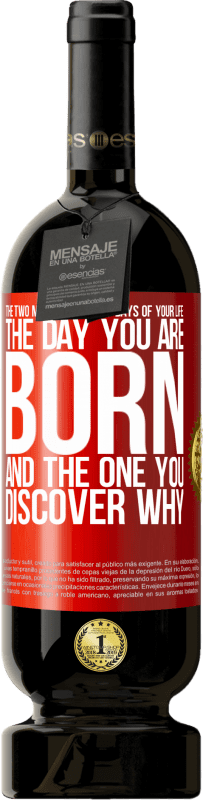 «Два самых важных дня в вашей жизни: день, когда вы родились, и день, когда вы узнаете, почему» Premium Edition MBS® Бронировать