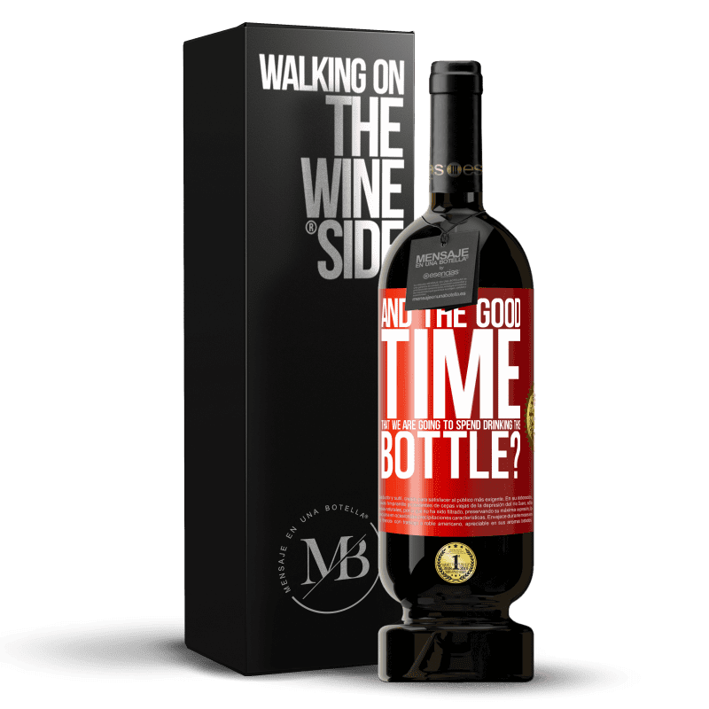 29,95 € Free Shipping | Red Wine Premium Edition MBS® Reserva and the good time that we are going to spend drinking this bottle? Red Label. Customizable label Reserva 12 Months Harvest 2014 Tempranillo