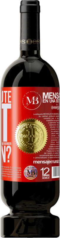 «Und der schöne Moment, den wir mit dem Trinken dieser Flasche verbringen werden?» Premium Ausgabe MBS® Reserve