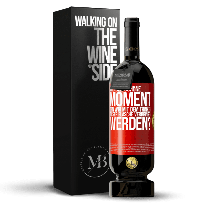 49,95 € Kostenloser Versand | Rotwein Premium Ausgabe MBS® Reserve Und der schöne Moment, den wir mit dem Trinken dieser Flasche verbringen werden? Rote Markierung. Anpassbares Etikett Reserve 12 Monate Ernte 2015 Tempranillo