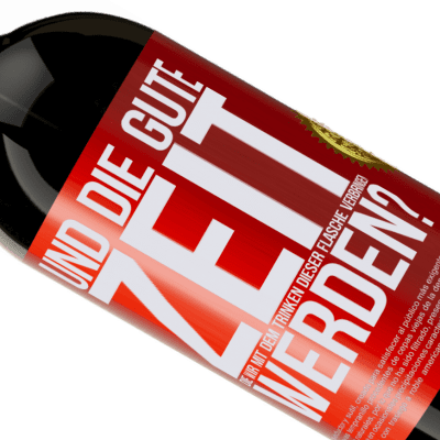 Einzigartige und Persönliche Ausdrücke. «Und der schöne Moment, den wir mit dem Trinken dieser Flasche verbringen werden?» Premium Ausgabe MBS® Reserve