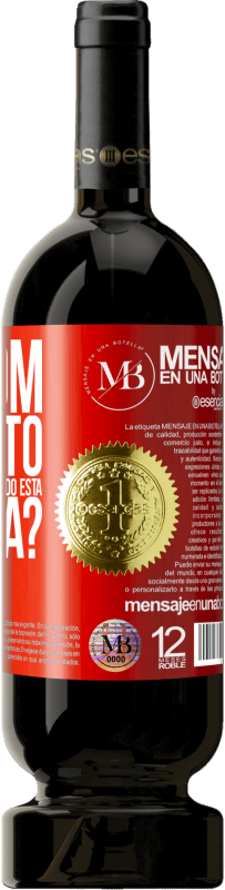 «e o bom momento que vamos gastar bebendo esta garrafa?» Edição Premium MBS® Reserva