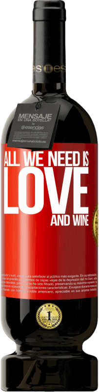 49,95 € | Красное вино Premium Edition MBS® Бронировать All we need is love and wine Красная метка. Настраиваемая этикетка Бронировать 12 Месяцы Урожай 2016 Tempranillo