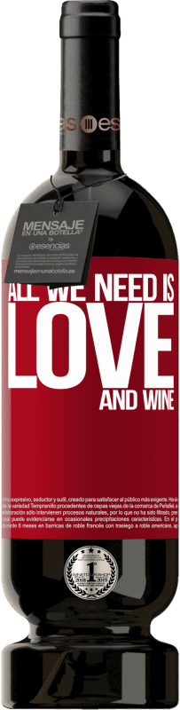 «All we need is love and wine» Édition Premium MBS® Réserve