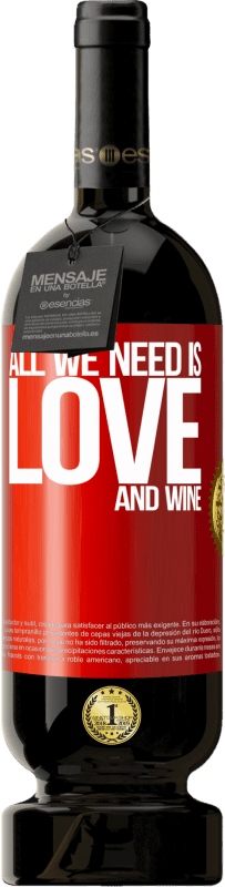 «All we need is love and wine» Edizione Premium MBS® Riserva